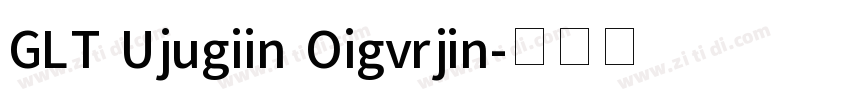 GLT Ujugiin Oigvrjin字体转换